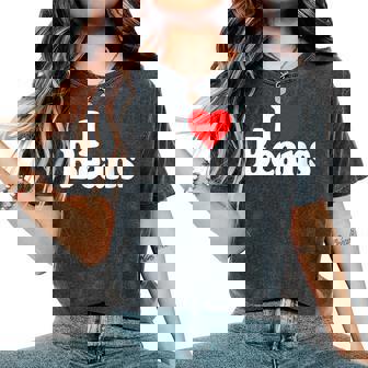 I LOVE HEART BEANS FRIJOLES LEGUMES Women's Oversized Comfort Colors T-Shirt | Mazezy