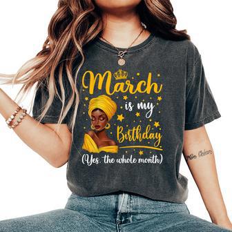 March Is My Birthday Headwrap Afro Woman Birthday Queen Women's Oversized Comfort T-Shirt - Thegiftio UK