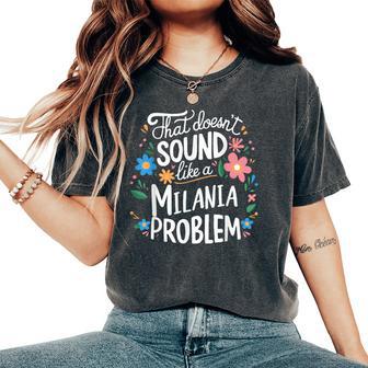 Milania Personalized Cute Girls Milania Name Women's Oversized Comfort T-Shirt | Mazezy