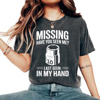 Missing Have Youeen Me 10Mm ソケット 車 ガイ 車 整備士 レディースオーバーサイズコンフォートTシャツ - Kawaiitshirt