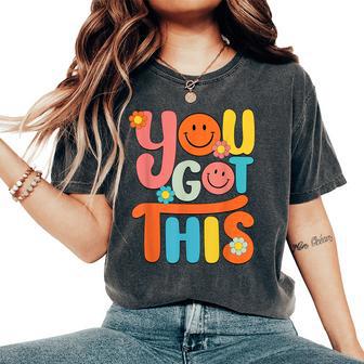 Motivational Testing Day Teacher Student You Got This Women's Oversized Comfort T-Shirt - Monsterry