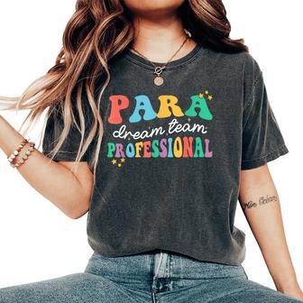 Para Paraprofessional Dream Crew Team Back To School Teacher Women's Oversized Comfort T-Shirt - Thegiftio UK