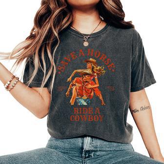 Save A Horse Ride A Cowboy Retro Vintage Women's Oversized Comfort T-Shirt - Thegiftio UK