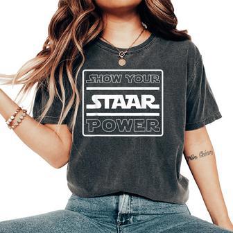 Show Your Staar Power Testing Test Day Student Teacher Women's Oversized Comfort T-Shirt - Thegiftio