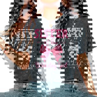Sister Of Birthday Girl Coquette Bow Party Family Matching Women's Oversized Comfort T-Shirt | Seseable UK
