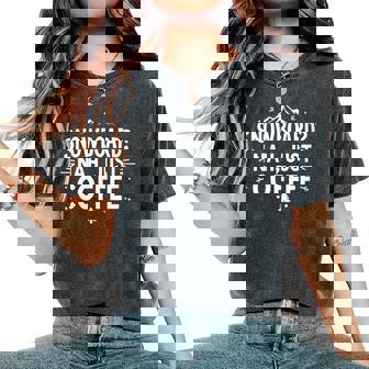 Snowboard Nah Just Coffee Ski Quotes Apparel Women's Oversized Comfort Colors T-Shirt | Mazezy