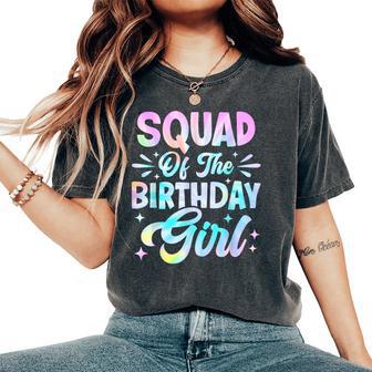 Squad Of The Birthday Girl Tie Dye Party Family Women's Oversized Comfort T-Shirt - Thegiftio UK