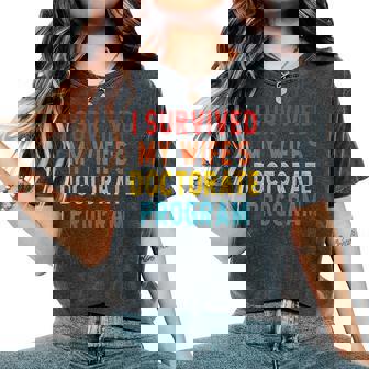 I Survived My Wife's Doctorate Program PHD Graduation Snarky Women's Oversized Comfort Colors T-Shirt | Mazezy