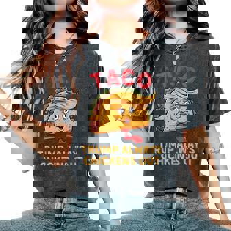 Taco Trump Always Chickens Out アンチトランプニックネーム レディースオーバーサイズコンフォートTシャツ - Kawaiitshirt