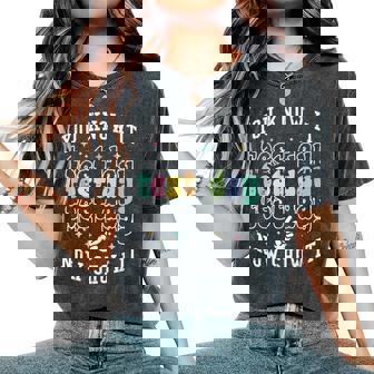 Test Day You Know It Now Show State Testing Teacher Women Women's Oversized Comfort T-Shirt | Seseable FR