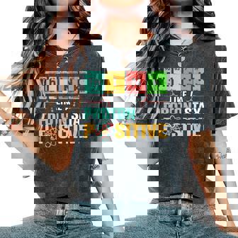 Think Like A Proton Stay Positive Science & Chemistry Women's Oversized Comfort Colors T-Shirt | Mazezy