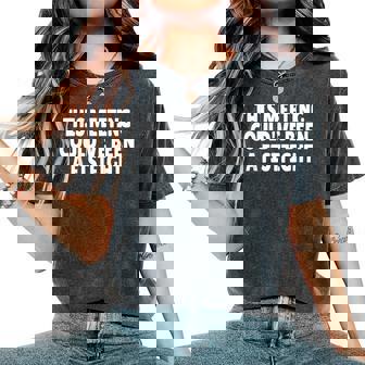 This Meeting Could've Been A Fistfight レディースオーバーサイズコンフォートTシャツ - Kawaiitshirt