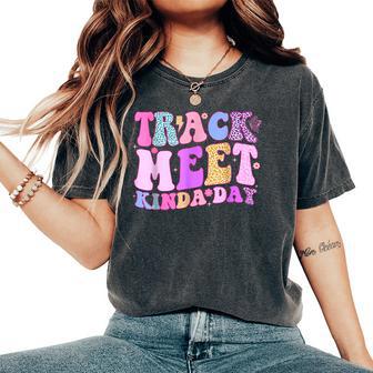 Track Meet Kinda Day Track And Field Mom Runner Running Women's Oversized Comfort T-Shirt - Thegiftio UK