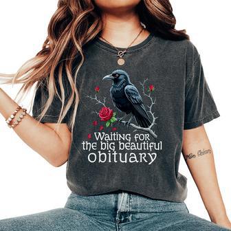 Waiting For The Big Beautiful Obituary Sarcastic Women's Oversized Comfort T-Shirt - Monsterry