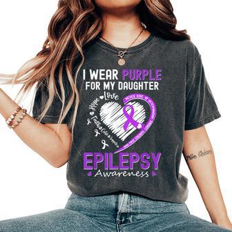 I Wear Purple For My Daughter Epilepsy Awareness Warrior Mom Women's Oversized Comfort T-Shirt - Thegiftio UK
