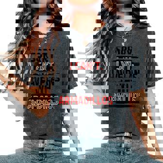 I Can’t Armadillos Joke Sarcastic Humor Insect Lover Women's Oversized Comfort Colors T-Shirt | Mazezy