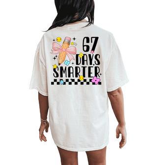 67 Days Of School 67 Days Smarter Student Teacher Women's Oversized Comfort T-Shirt Back Print - Thegiftio