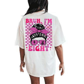 Bruh I'm Eight 8 8Th Birthday Girls Groovy 8 Years Old Women's Oversized Comfort T-Shirt Back Print - Thegiftio UK