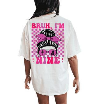 Bruh I'm Nine 9 9Th Birthday Girls Groovy 9 Years Old Women's Oversized Comfort T-Shirt Back Print | Mazezy