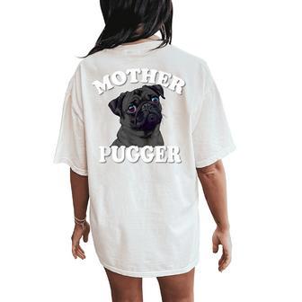 & Mother Pugger Black Pug Lover Women's Oversized Comfort T-Shirt Back Print - Thegiftio UK