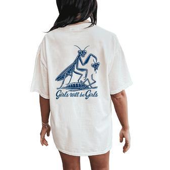 Girl Will Be Girls Praying Mantis Women's Oversized Comfort T-Shirt Back Print - Thegiftio UK