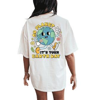 Go Planet Its Your Earth Day Climate Change Science Teacher Women's Oversized Comfort T-Shirt Back Print - Monsterry