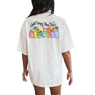 God Says You Are Bible Verse Christian Flowers Pot Garden Women's Oversized Comfort T-Shirt Back Print - Thegiftio UK