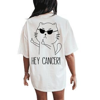 Hey Cancer F U Cat Middle Finger FCk Cancer Women's Oversized Comfort T-Shirt Back Print - Thegiftio UK