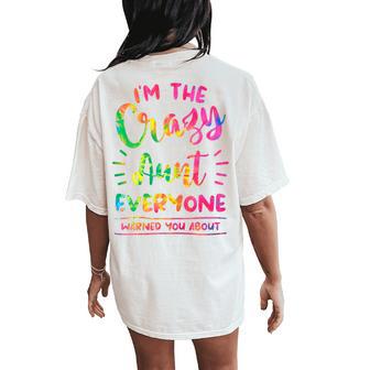 I'm The Crazy Aunt Everyone Warned You About Tie Dye Auntie Women's Oversized Comfort T-Shirt Back Print - Thegiftio UK