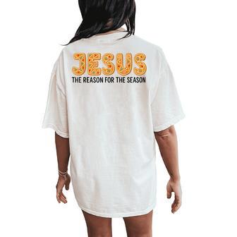 Jesus The Reason Gingerbread Christmas Christian Nativity Women's Oversized Comfort T-Shirt Back Print - Thegiftio UK