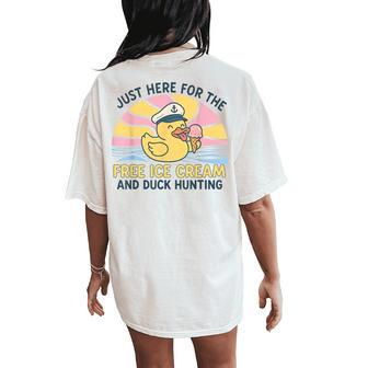 Just Here For The Free Ice Cream & Duck Hunting Cruise Women's Oversized Comfort T-Shirt Back Print - Thegiftio UK
