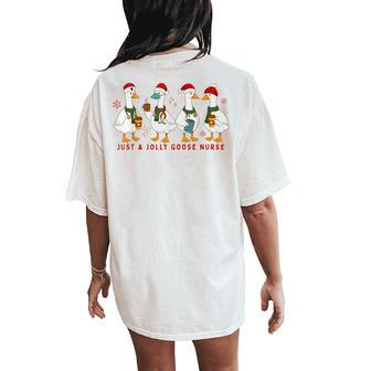 Just A Jolly Goose Nurse Medical Staff Christmas Holiday Women's Oversized Comfort T-Shirt Back Print - Thegiftio