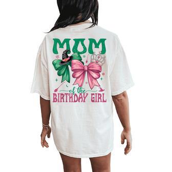 Mom Of The Birthday Girl Matching Witch Family Bday Part Women's Oversized Comfort T-Shirt Back Print - Thegiftio UK
