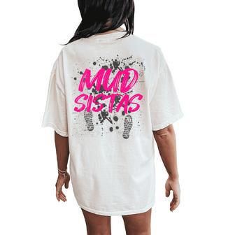 Mud Sistas Muddy Race Mud Run Women's Oversized Comfort T-Shirt Back Print - Thegiftio