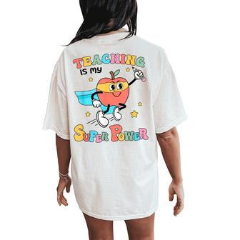 Retro Teaching Is My Superpower Apple Teacher Appreciation Women's Oversized Comfort T-Shirt Back Print - Thegiftio UK