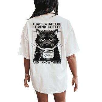 That's What I Do I Drink Coffee And I Know Things Cat Women's Oversized Comfort T-Shirt Back Print - Thegiftio UK