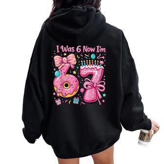 I Was 6 Now I'm 7 Cute 7Th Birthday Girl Party Women Oversized Hoodie Back Print | Mazezy