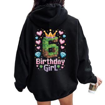 6Th Birthday Girl Gaming Pixel Number Party 6 Year Old Women Oversized Hoodie Back Print - Thegiftio UK