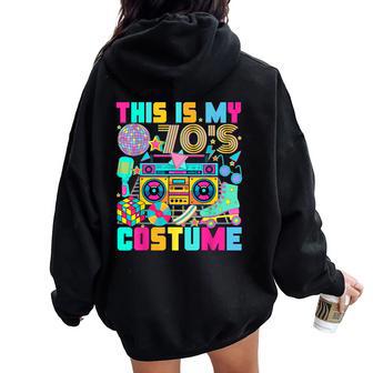 This Is My 70S Costume 1970S Party 70'S Outfit Women Women Oversized Hoodie Back Print - Thegiftio UK