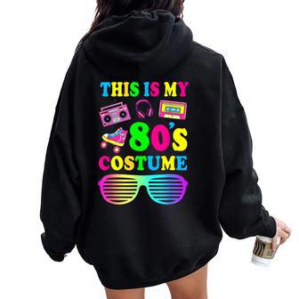 This Is My 80S Camisa De Disfraz Para Es Y Hombres Divertida Fiesta De Los Años 80 Women Oversized Hoodie Back Print - Regaloses