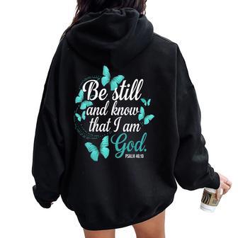 Be Still & Know God Verse Turquoise Butterfly Faith Apparel Women Oversized Hoodie Back Print | Mazezy