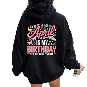 April Is My Birthday Yes The Whole Month Butterfly Flowers Women Oversized Hoodie Back Print | Seseable FR