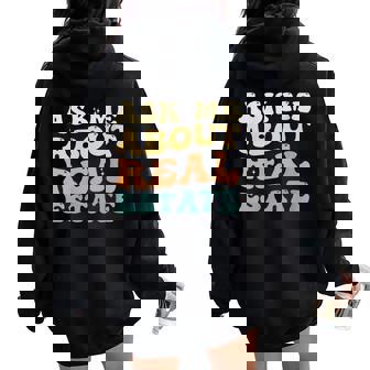 Ask Me About Real Estate Real Estate Realtor Women Oversized Hoodie Back Print | Mazezy