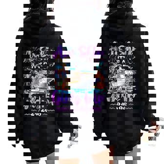 Aw Ship It's A Girls Trip 2026 Girl Cruise Vacation Trip Women Oversized Hoodie Back Print | Mazezy