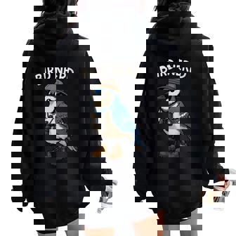 Blue Jay Birder Explorer Birdwatching Nature Women Oversized Hoodie Back Print | Mazezy