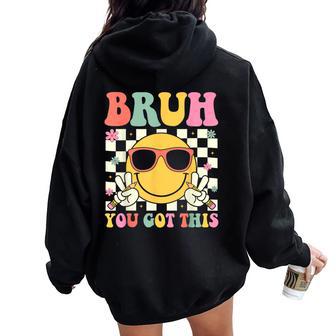 Bruh It’S Test Day Testing Motivational Teacher You Got This Women Oversized Hoodie Back Print - Seseable