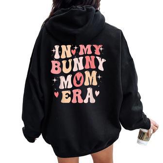 In My Bunny Mom Era For Mama Women Oversized Hoodie Back Print - Thegiftio UK