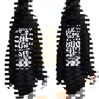 Candle Making Art For Men Women Candle Lover Candle Maker Women Oversized Hoodie Back Print | Mazezy