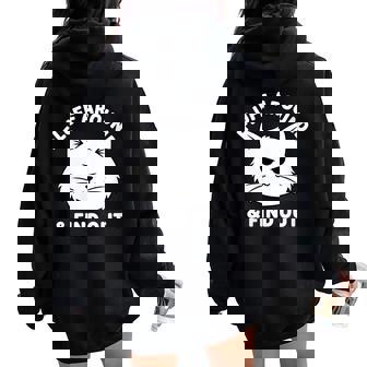 Cat Fluff Around & Find Out Sassy Cat Lover Feline Attitue Women Oversized Hoodie Back Print | Mazezy