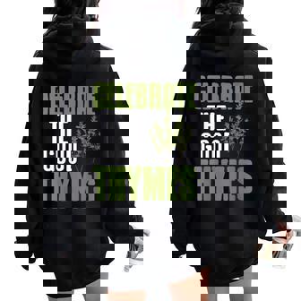 Celebrate The Good Thymes Garden Herb Pun Women Oversized Hoodie Back Print | Mazezy